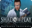 Hra Shadowplay: Darkness Incarnate Collector's Edition