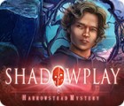 Hra Shadowplay: Harrowstead Mystery