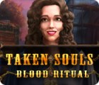 Hra Taken Souls: Blood Ritual