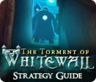 Hra The Torment of Whitewall Strategy Guide
