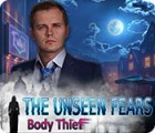 Hra The Unseen Fears: Body Thief