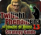 Hra Twilight Phenomena: The Lodgers of House 13 Strategy Guide
