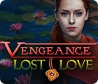 Hra Vengeance: Lost Love