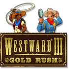 Hra Westward III: Gold Rush