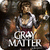 Gray Matter