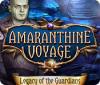 Hra Amaranthine Voyage: Legacy of the Guardians