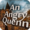 Hra An Angry Queen