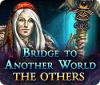 Hra Bridge to Another World: The Others