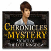 Hra Chronicles of Mystery: Secret of the Lost Kingdom