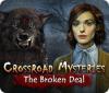 Crossroad Mysteries: The Broken Deal game