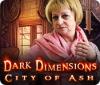 Hra Dark Dimensions: City of Ash