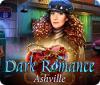 Hra Dark Romance: Ashville