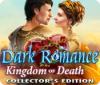 Hra Dark Romance: Kingdom of Death Collector's Edition
