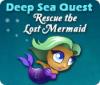 Hra Deep Sea Quest: Rescue the Lost Mermaid