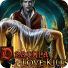 Hra Dracula: Love Kills Collector's Edition