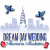 Hra Dream Day Wedding: Married in Manhattan