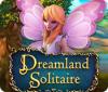 Hra Dreamland Solitaire