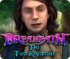 Hra Dreampath: The Two Kingdoms