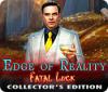 Hra Edge of Reality: Fatal Luck Collector's Edition