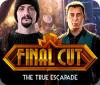 Hra Final Cut: The True Escapade