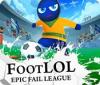 Hra Foot LOL: Epic Fail League