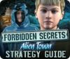 Hra Forbidden Secrets: Alien Town Strategy Guide