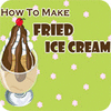 Hra How to Make Fried Ice Cream