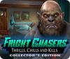 Hra Fright Chasers: Thrills, Chills and Kills Collector's Edition