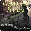 Hra G.H.O.S.T. Hunters: The Haunting of Majesty Manor