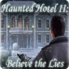 Hra Haunted Hotel II: Believe the Lies