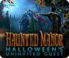 Hra Haunted Manor: Halloween's Uninvited Guest