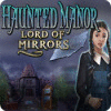 Hra Haunted Manor: Lord of Mirrors