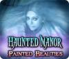 Hra Haunted Manor: Painted Beauties Collector's Edition