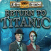 Hra Hidden Mysteries: Return to Titanic