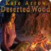 Hra Kate Arrow: Deserted Wood