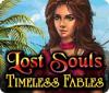 Hra Lost Souls: Timeless Fables