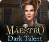 Hra Maestro: Dark Talent