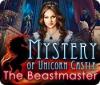 Hra Mystery of Unicorn Castle: The Beastmaster