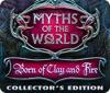 Hra Myths of the World: Born of Clay and Fire Collector's Edition