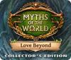 Hra Myths of the World: Love Beyond Collector's Edition