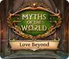 Hra Myths of the World: Love Beyond