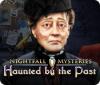 Hra Nightfall Mysteries: Haunted by the Past