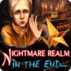 Hra Nightmare Realm: In the End...