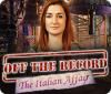 Hra Off the Record: The Italian Affair