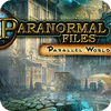 Hra Paranormal Files - Parallel World