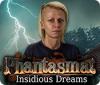 Hra Phantasmat: Insidious Dreams