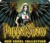 Hra PuppetShow: Her Cruel Collection