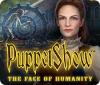 Hra PuppetShow: The Face of Humanity