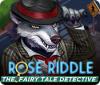 Hra Rose Riddle: The Fairy Tale Detective