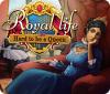 Hra Royal Life: Hard to be a Queen